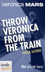 Veronica Mars: Throw Veronica from the Train